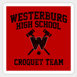 Westerburg High School Croquet Team (Heathers) Magnet